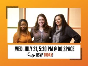 Wednesday, July 31st, 5:30 p.m. at Do Space. RSVP Today!