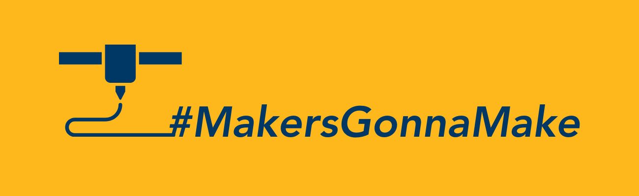 #MakersGonnaMake
